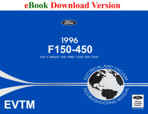 1996 F150-F450/ F-Super Duty Electrical & Vacuum Trouble-Shooting Manual (EVTM) eBook
